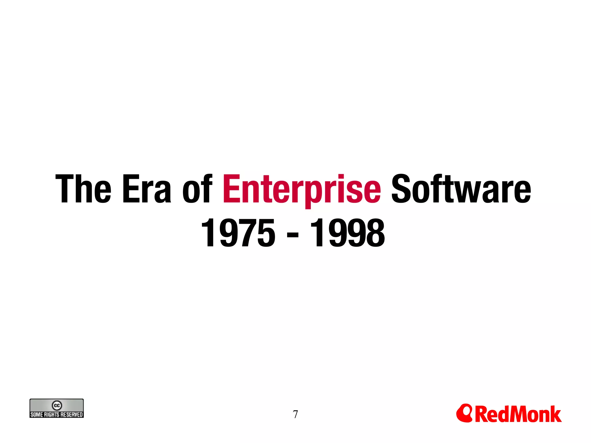 The Era of Enterprise Software
         1975 - 1998 



               7
 