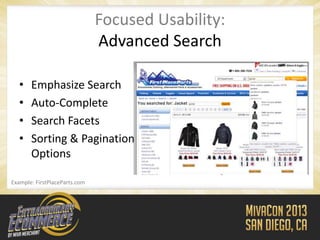 Focused Usability:
                               Advanced Search

   •   Emphasize Search
   •   Auto-Complete
   •   Search Facets
   •   Sorting & Pagination
       Options

Example: FirstPlaceParts.com
 