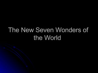 The New Seven Wonders of the World  