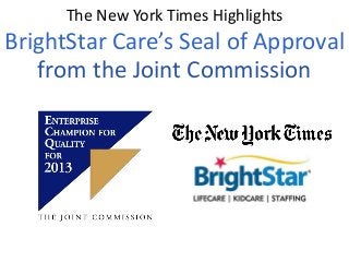 The New York Times Highlights

BrightStar Care’s Seal of Approval
from the Joint Commission

 