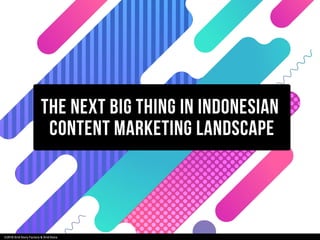 Indonesia Content Marketing 2018 Trends