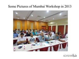 Some Pictures of Mumbai Workshop in 2013
 