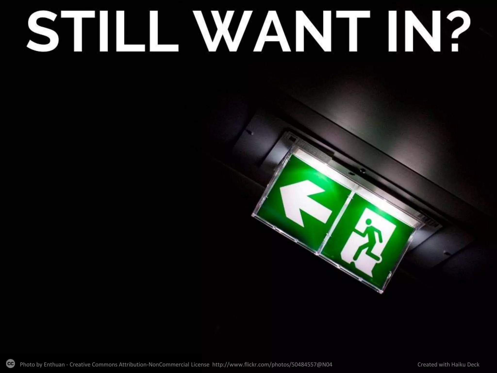 Photo by Enthuan - Creative Commons Attribution-NonCommercial License http://www.flickr.com/photos/50484557@N04
Created with Haiku Deck