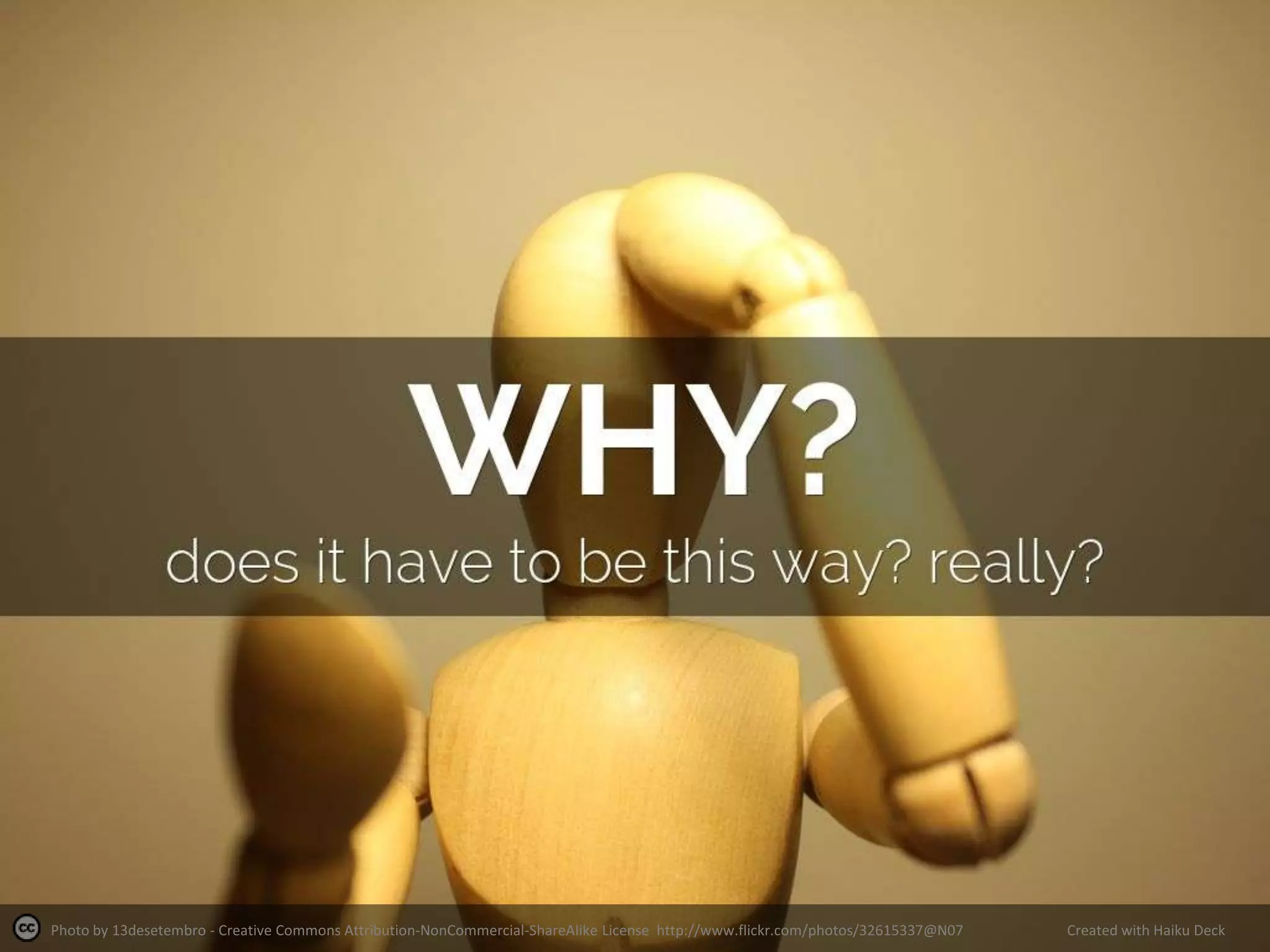 Photo by 13desetembro - Creative Commons Attribution-NonCommercial-ShareAlike License http://www.flickr.com/photos/32615337@N07
Created with Haiku Deck