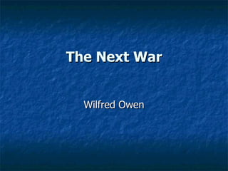 The Next War Wilfred Owen 