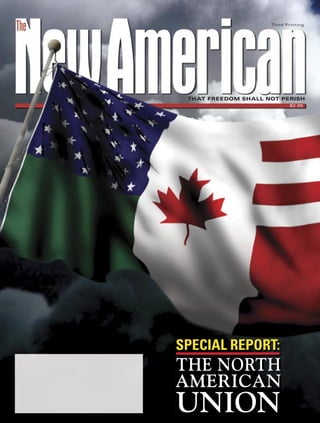 Third Printing




 THAT FREEDOM SHALL NOT PERISH
                            $2.95




SPECIAL REPORT:
THE NORTH
AMERICAN
UNION
 