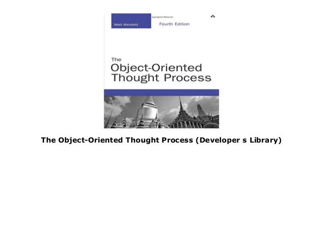 The Object Oriented Thought Process Developer S Library