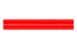  
 
 
 
[Przeczytaj] Boeken The Office of Historical Corrections: A Novella and Stories
 