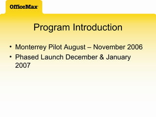 Program Introduction Monterrey Pilot August – November 2006 Phased Launch December & January 2007 