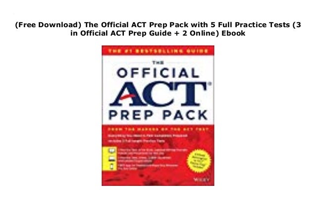 (Free Download) The Official ACT Prep Pack with 5 Full Practice Tests ...