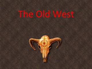 The Old West 