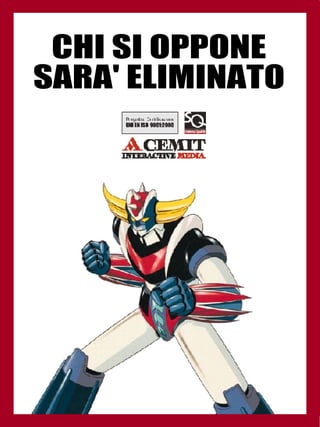 CHI SI OPPONE SARA' ELIMINATO  