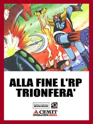 ALLA FINE L'RP TRIONFERA' 