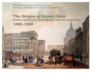 The Origins of Expert Rule: British Liberalism, the Engineer, and the Local Poor, 1808-1850