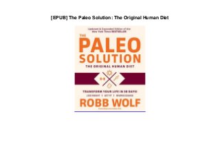 [EPUB] The Paleo Solution: The Original Human Diet
 