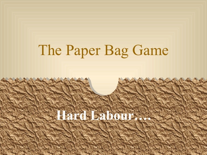 The Paper Bag Game