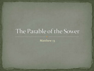 Matthew 13 The Parable of the Sower 