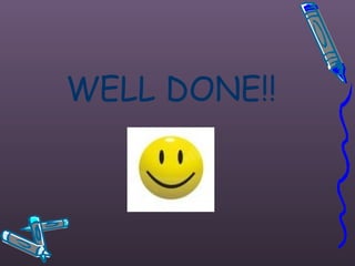 WELL DONE!! 
