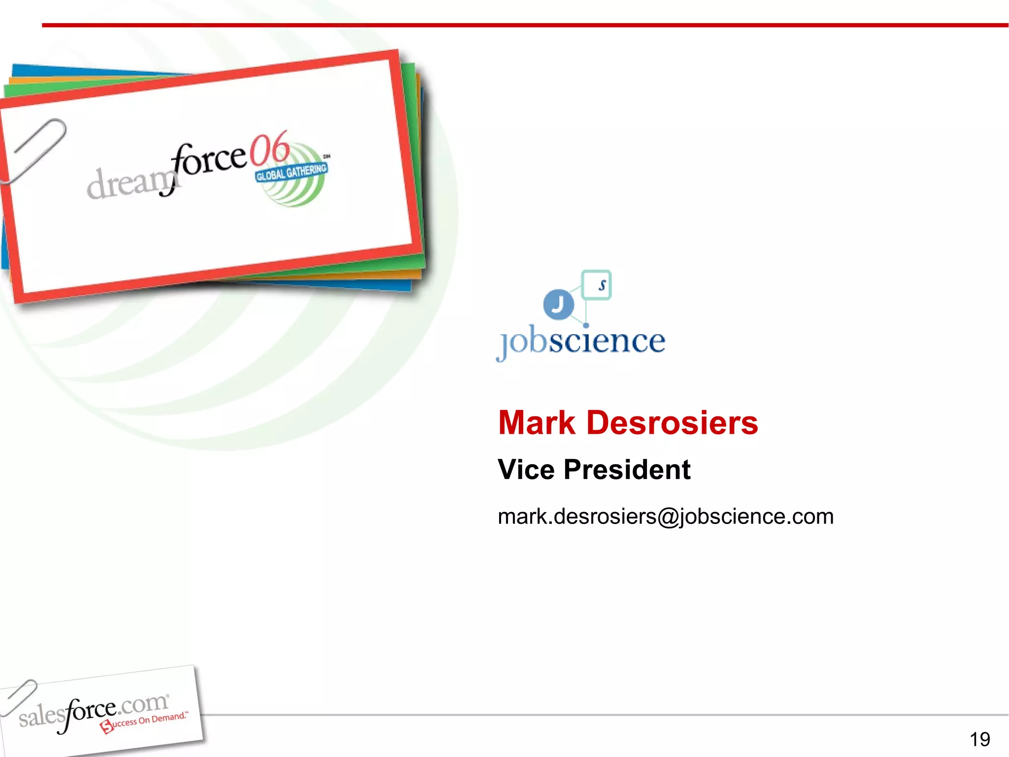 Mark Desrosiers Vice President [email_address] 
