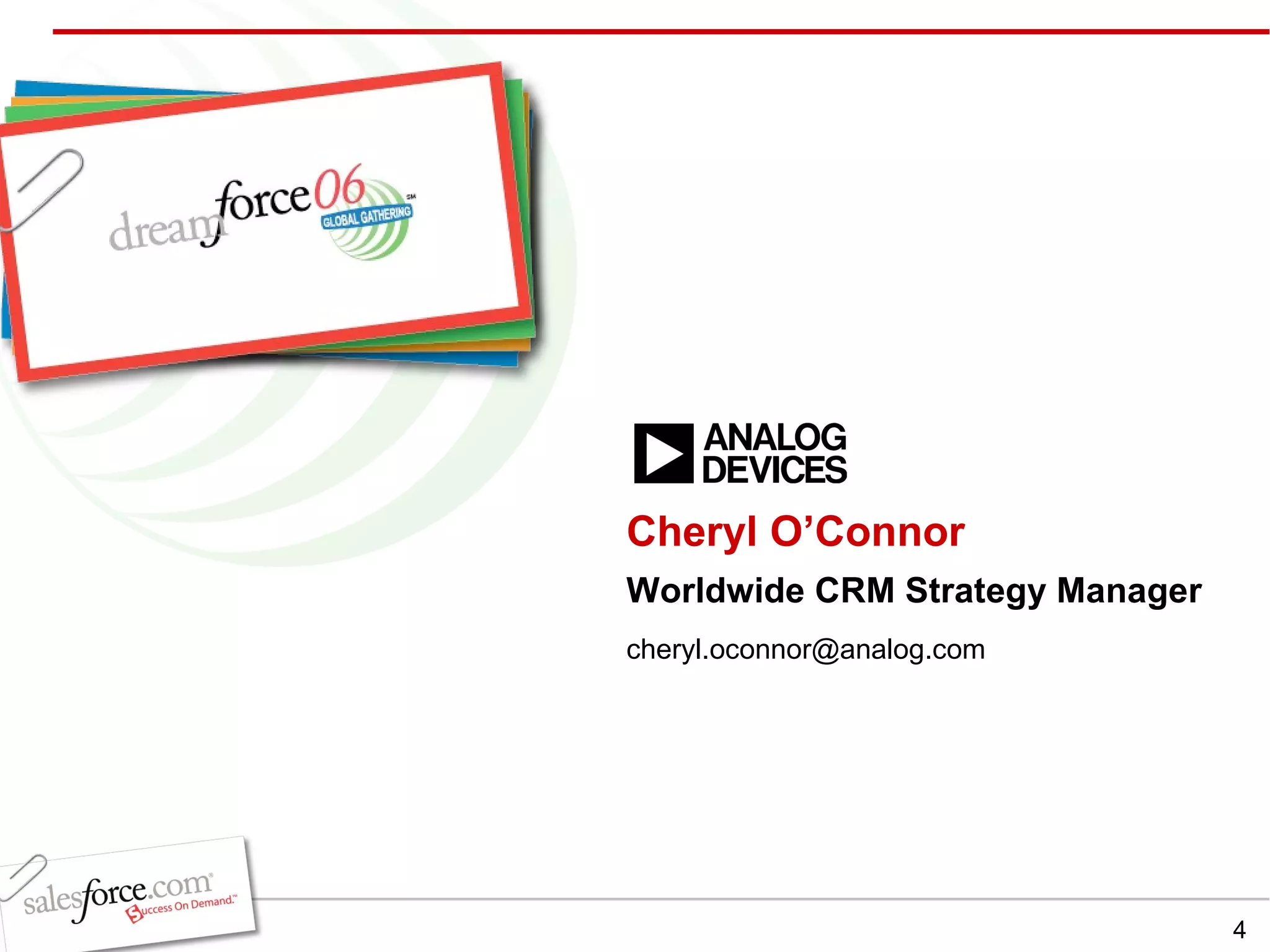 Cheryl O’Connor Worldwide CRM Strategy Manager [email_address] 