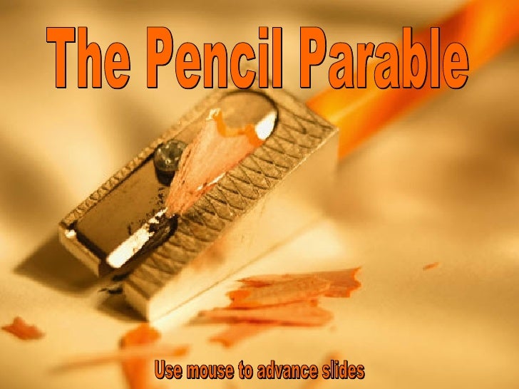 the pencil parable