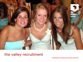 the valley recruitment 