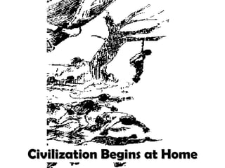 Civilization Begins at Home 