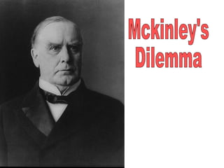 Mckinley's  Dilemma 