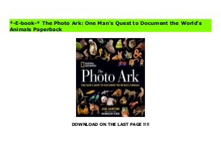 DOWNLOAD ON THE LAST PAGE !!!!
This lush book of photography represents National Geographic's Photo Ark, a major cross-platform initiative and lifelong project by photographer Joel Sartore to make portraits of the world's animals--especially those that are endangered. His powerful message, conveyed with humor, compassion, and art: to know these animals is to save them.Sartore intends to photograph every animal in captivity in the world. He is circling the globe, visiting zoos and wildlife rescue centers to create studio portraits of 12,000 species, with an emphasis on those facing extinction. He has photographed more than 6,000 already and now, thanks to a multi-year partnership with National Geographic, he may reach his goal. This book showcases his animal portraits: from tiny to mammoth, from the Florida grasshopper sparrow to the greater one-horned rhinoceros. Paired with the eloquent prose of veteran wildlife writer Douglas Chadwick, this book presents a thought-provoking argument for saving all the species of our planet. Read The Photo Ark: One Man's Quest to Document the World's Animals Bestaa
*-E-book-* The Photo Ark: One Man's Quest to Document the World's
Animals Paperback
 