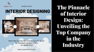The Pinnacle
of Interior
Design:
Unveiling the
Top Company
in the
Industry
The Pinnacle
of Interior
Design:
Unveiling the
Top Company
in the
Industry
 