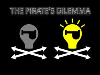 The Pirates Dilemma Slide 1