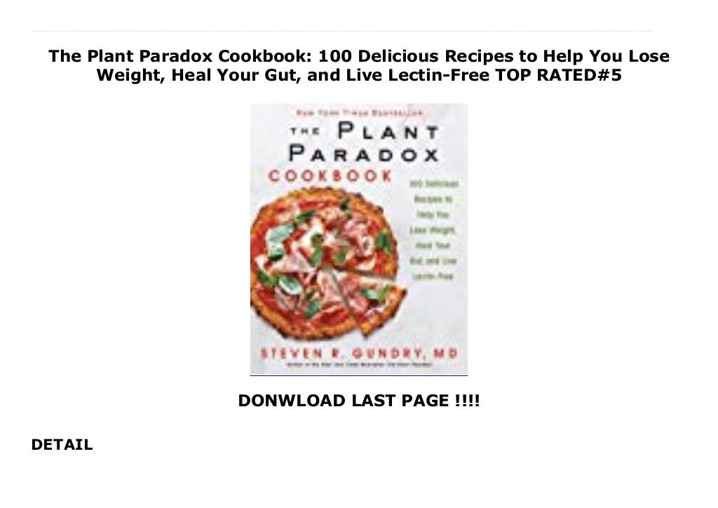 The Plant Paradox Cookbook 100 Delicious Recipes to Help