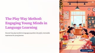 The-Play-Way-Method-Engaging-Young-Minds-in-Langua_260324_195447.pdf
