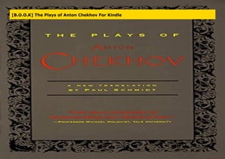 [B.O.O.K] The Plays of Anton Chekhov For Kindle
 