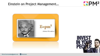 Einstein on Project Management…
 