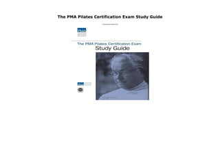 Pma Study The PMA Pilates Certification Exam Study Guide | PDF