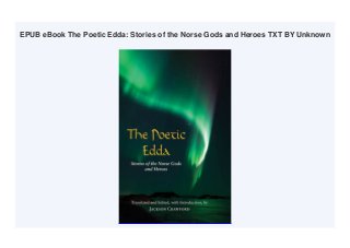 EPUB eBook The Poetic Edda: Stories of the Norse Gods and Heroes TXT BY Unknown
 