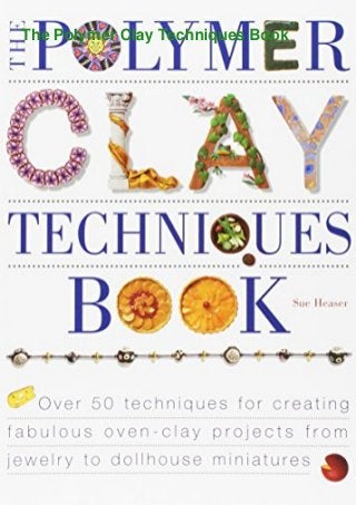 The Polymer Clay Techniques Book
 