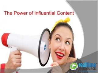 The Power of Influential Content
 