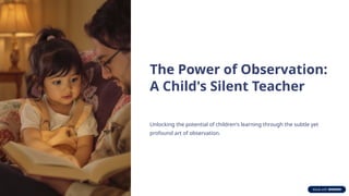 Harnessing the Power of Observation for Child Development and Lifelong ...