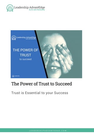 The Power of Trust to Succeed
Trust is Essential to your Success
 