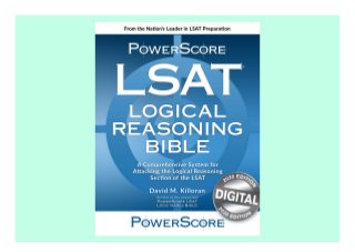 The PowerScore LSAT Logical Reasoning Bible, 2020 edition. An advanced system for attacking the Logical Reasoning Section of the LSAT, updated for the digital test. description book The PowerScore LSAT Logical Reasoning Bible is the most comprehensive book available for the Logic Reasoning section of the LSAT. This book will provide you with an advanced system for attacking any Logical Reasoning question that you may encounter on the LSAT. The concepts presented in the Logical Reasoning Bible are representative of the techniques covered in PowerScore's live courses and have been consistently proven effective for thousands of our students. The book features and explains a detailed methodology for attacking all aspects of Logic Reasoning problems, including recognizing question types, identifying common reasoning elements and determining their validity, the methods for efficiently and accurately making inferences, and techniques for quickly eliminating answer choices as you solve the questions. ************************* note: The download can be done on the last page or in the picture above
 