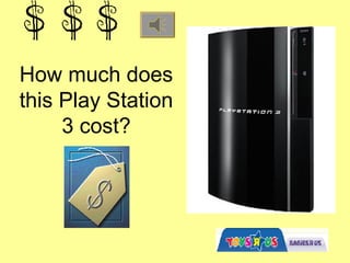 How much does this Play Station 3 cost? 