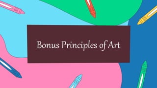 Bonus Principles of Art
 