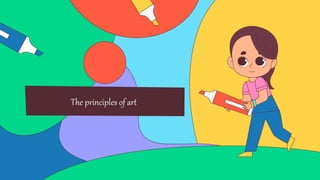 The principles of art
 