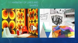 1.1 HARMONY OF LINES AND
SHAPES
 