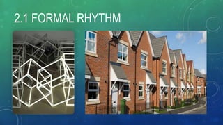 2.1 FORMAL RHYTHM
 