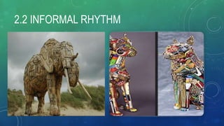 2.2 INFORMAL RHYTHM
 