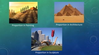 Proportion in ArchitectureProportion in Painting
Proportion in Sculpture
 