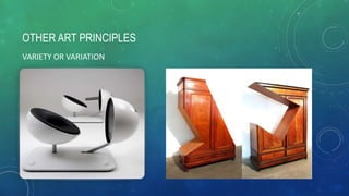 OTHER ART PRINCIPLES
VARIETY OR VARIATION
 